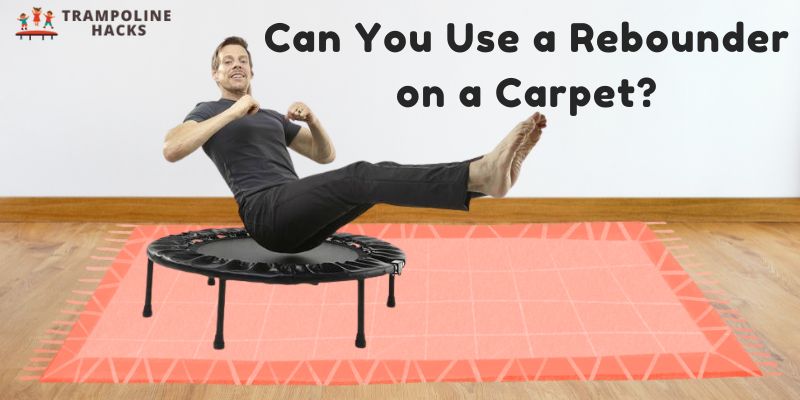 Can You Use a Rebounder on a Carpet
